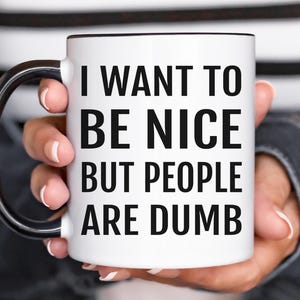 Funny Mug, Funny Coffee Mug, Gift for Her, Gift for Him, Gift for Friend, Funny Coffee Cup, Funny Gifts, Gift for Coworker, Mug With Saying