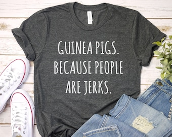 Guinea Pig Shirt, Guinea Pig Tshirt, Guinea Pig Tee Shirt, Funny Guinea Pig Gifts, Guinea Pig Lover Shirt