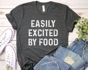 Funny Foodie Shirt, Unisex Food Lover Tee