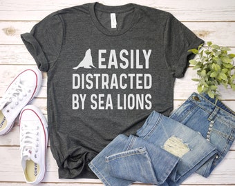 Sea Lion Shirt, Funny Easily Distracted by Sea Lions Tee