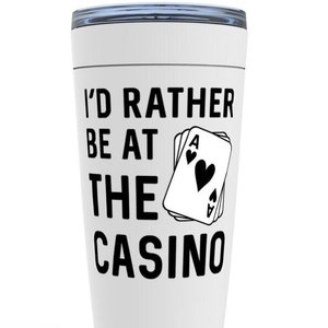 Gambling Tumbler, Poker Gifts, Casino Gifts, I&#39;D Rather Be At The Casino 20oz Tumbler Gift for Gambler and Casino Lover