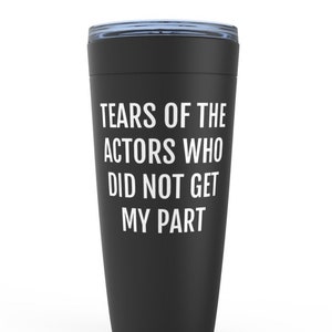 Actor Gifts, Actor Tumbler, Actor Travel Mug, Gift for Actor, Theater Gifts, Theater Tumbler, Actress Gifts, Actress Tumbler