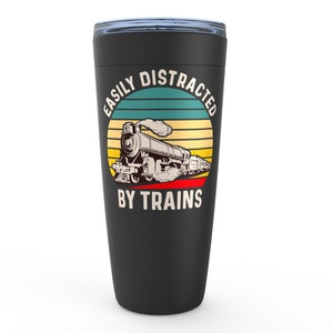 Train Tumbler, Easily Distracted By Trains, Train Gift, Locomotive Tumbler, Train Lover Gift, Train Travel Mug, Gift for Train Lover