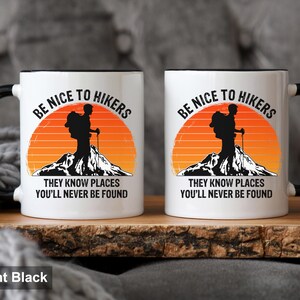 Hiking Mug – Be Nice to Hikers Mug, Funny Hiker Gift, Hiking Coffee Mug for Outdoor Lovers image 6