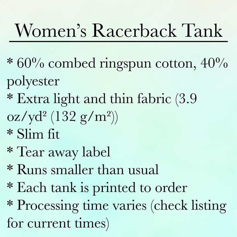 May include: Women's racerback tank top made from a blend of 60% combed ringspun cotton and 40% polyester. The fabric is extra light and thin, weighing 3.9 oz/yd&sup2; (132 g/m&sup2;). The tank has a slim fit and a tear-away label. It runs smaller than usual and is printed to order. Processing time varies, so check the listing for current times.