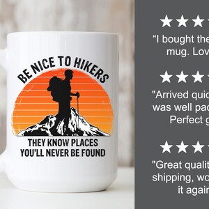 Hiking Mug – Be Nice to Hikers Mug, Funny Hiker Gift, Hiking Coffee Mug for Outdoor Lovers image 8