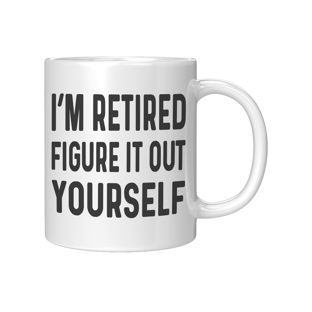 Funny Retirement Mug, Retirement Gift, Retired Mug, Gift for Retirement ...