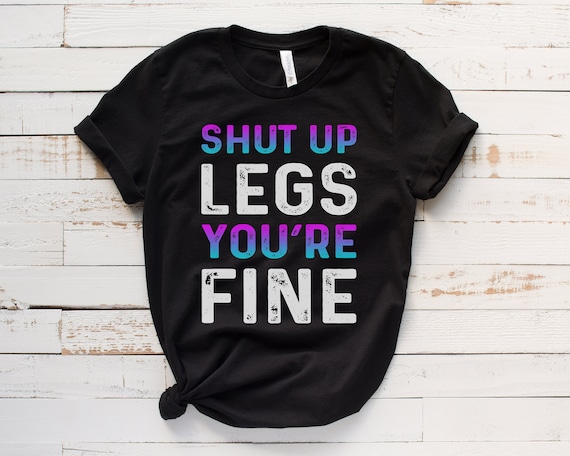 Shut Up Legs T-Shirt Funny Shirts For Work Out Exercise Shut Up Legs T-Shirt Funny Shirts For Work Out Exercise