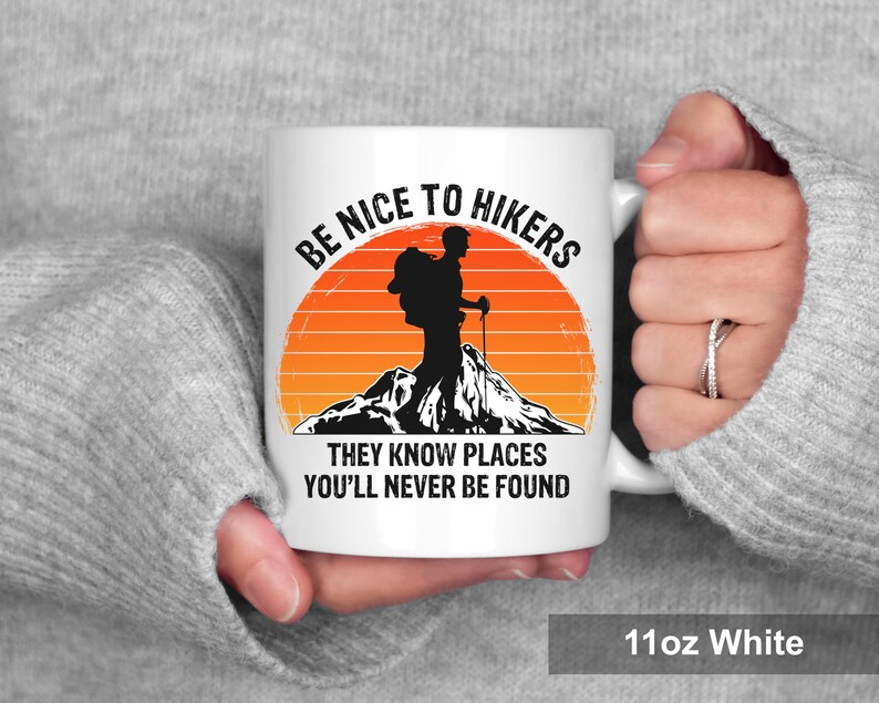 Hiking Mug – Be Nice to Hikers Mug, Funny Hiker Gift, Hiking Coffee Mug for Outdoor Lovers image 4