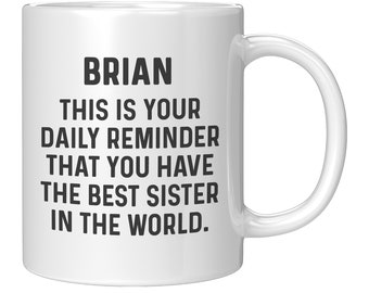 Personalized Brother Mug, Brother Coffee Mug, Gift for Brother, Mug for Brother, Brother Birthday, Brother Present, To Brother from Sister