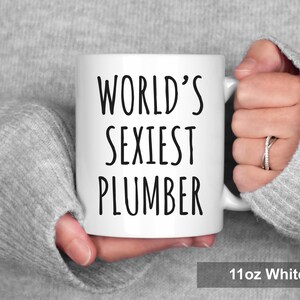Plumber Mug, Funny Plumber Gift, World’s Sexiest Plumber Coffee Mug image 4