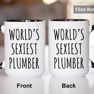 Plumber Mug, Funny Plumber Gift, World’s Sexiest Plumber Coffee Mug image 3