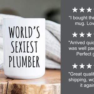Plumber Mug, Funny Plumber Gift, World’s Sexiest Plumber Coffee Mug image 7