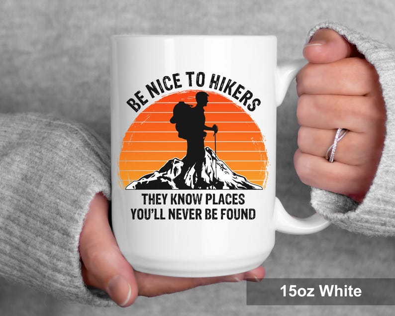 Hiking Mug – Be Nice to Hikers Mug, Funny Hiker Gift, Hiking Coffee Mug for Outdoor Lovers image 5