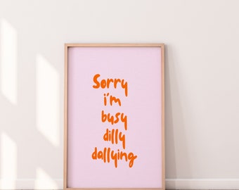 BUSY DILLY DALLYING Pink Red, Digital Downloadable Wall Art, Trendy Decor, Colorful, Instant Download, Typography