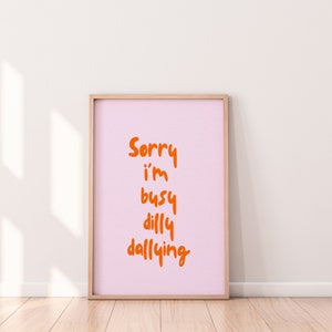 BUSY DILLY DALLYING Pink Red, Digital Downloadable Wall Art, Trendy Decor, Colorful, Instant Download, Typography