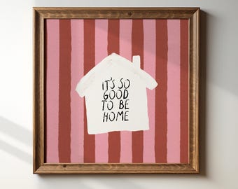 Oh It's So Good To Be Home Pink and Maroon Square Print: Minimalist Cottage Decor, Digital Downloads, Art Print, Gift Idea, Aesthetic