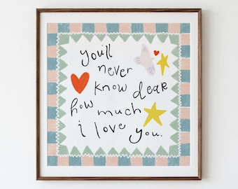 May include: A square framed wall art print featuring a checkered border in light blue and pink. The center displays the text 'You'll never know dear how much I love you' in black, accompanied by a red heart, a small bird, and two yellow stars.
