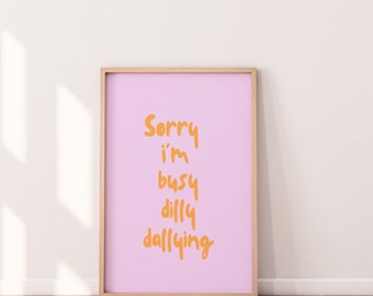 BUSY DILLY DALLYING Lavender Peach, Digital Downloadable Wall Art, Trendy Decor, Colorful, Instant Download, Typography