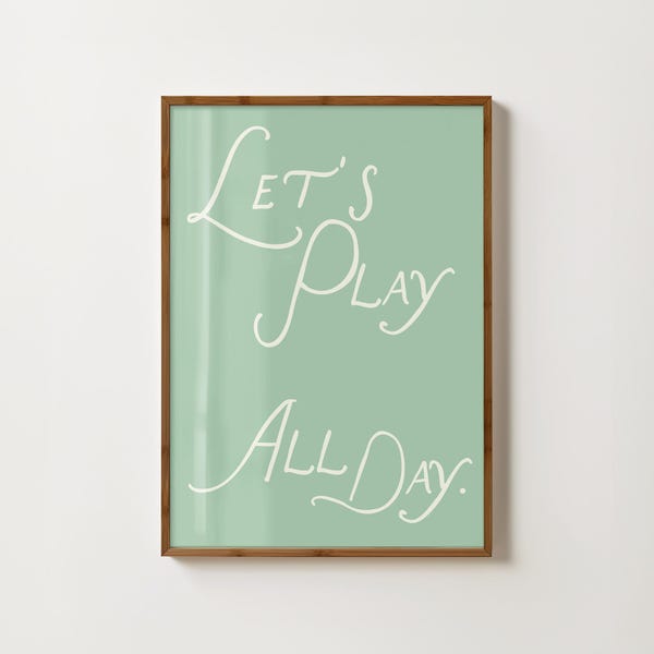 Let's Play All Day Print: Trendy Green Wall Art, Digital Downloads, Art Print, Gift Idea, Aesthetic