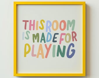 This Room Is Made For Playing, Colorful Kids Room Decor, Digital Downloads, Art Print, Gift Idea, Aesthetic