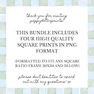 May include: Text on a white background with a blue and green checkered pattern. The text reads: "Thank you for visiting poppydotcoprints! This bundle includes four high quality square prints in PNG format (formatted to fit any square ratio frame 30x30 and below) Please don't hesitate to reach out with any questions! xo"