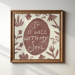 It Is Well With My Soul Print: Brown Floral Christian Art, Digital Download, Art Print, Gift Idea, Aesthetic
