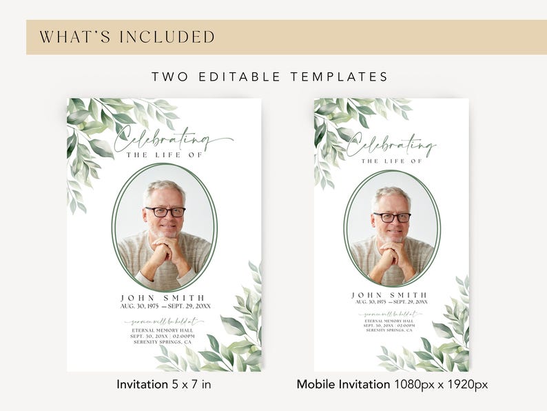 May include: Two editable templates for a memorial service invitation. The invitation features a green watercolor floral design with a photo of a man in a circle. The text reads "Celebrating the Life of John Smith Aug. 30, 1975 - Sept. 29, 20XX" and includes details about the memorial service. The invitation is available in two sizes: 5 x 7 inches and 1080 x 1920 pixels.
