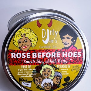Rose Before Hoes (Betty White Candle)(Golden Girls) Rose Scented