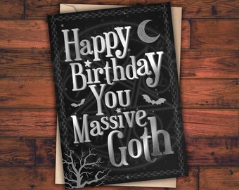 Goth Birthday Card Custom Greetings Happy Birthday You Massive Goth Witch Black Gothic Personalised Your Own Message Personalise Bats Moon