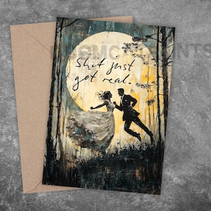 "Lustige Hochzeitskarte ""Shit Just Got Real"" Kunstkarte Braut und Bräutigam Glückwünsche Ehe Verlobung Jahrestag Grüße Goth Schwarzer Humor."