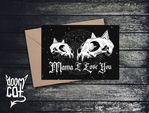 Gothic Mother's Day Card Cat Skulls Goth Greetings "Mama I Love You" Custom Personalised Black Gothic Witch Mum Mom Mommy Mama Mamma Cats
