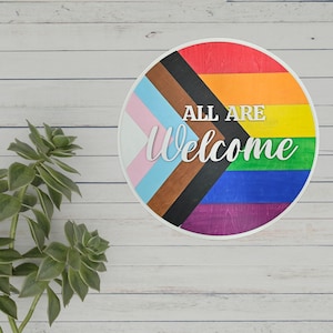 Progress Pride, All Are Welcome, Progress Pride Sign, Pride, Rainbow Decor, LGBTQ, Pride gift, Pride Decor, Inclusion, Everyone is Welcome