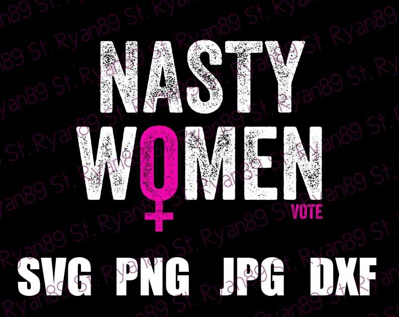 Download Nasty women vote svg png Nasty woman vote 2020 svg | Etsy