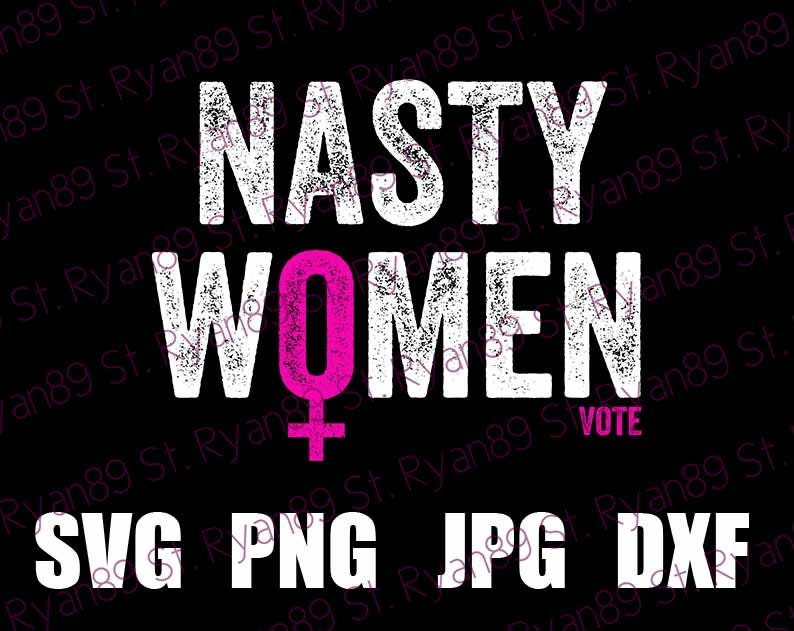 Download Nasty Women Vote Svg Png Nasty Woman Vote 2020 Svg Etsy