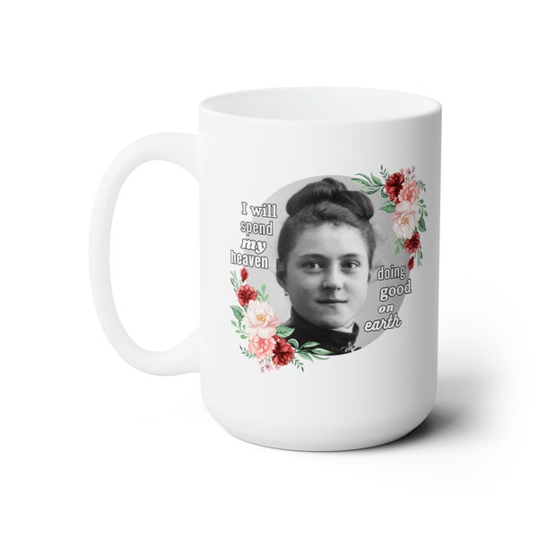 Catholic Saint Coffee Cup - Saint Thérèse of Lisieux Quote - Ceramic Mug 15oz