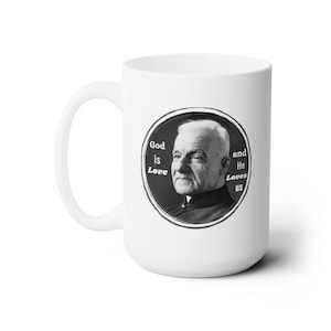 Catholic Saint Coffee Cup - Saint Andre Bessette Quote - Ceramic Mug 15oz