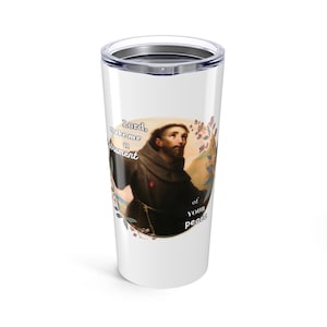 Saint Francis of Assisi Quote Prayer - Tumbler 20oz
