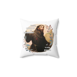 St. Francis of Assisi Prayer Quote - Spun Polyester Square Pillow