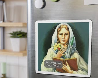 Saint Dymphna, Pray for Us! Catholic Saint Magnet