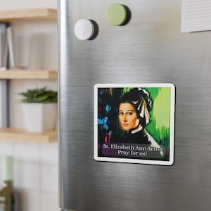 St. Elizabeth Ann Seton, Pray for Us! (Option 3) Catholic Saint Magnet