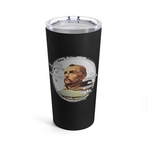 St. John of the Cross Quote - Tumbler 20oz