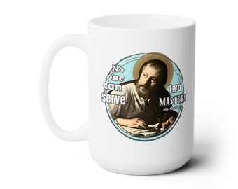 Saint Coffee Cup - St. Matthew Bible Quote - Ceramic Mug 15oz