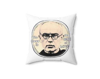 St. Maximilian Kolbe Quote - Spun Polyester Square Pillow