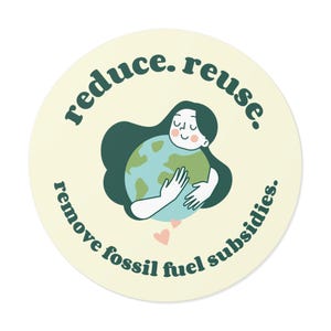 Do Your Part Environment Round Sticker - Fossil Fuel Subsidies Sticker - Climate Change Sticker