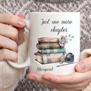 Just One More Chapter, Gifts For Readers, Custom mug personalised, Christmas Mug, Coffee Mug, Name Mug, Mug For Reader, Literary Gifts