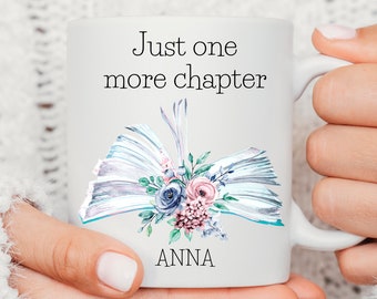 Just One More Chapter, Gifts For Readers, Custom mug personalised, Gift for Her, Coffee Mug, Name Mug, Mug For Reader, Literary Gifts