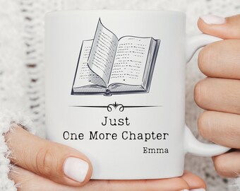 Just One More Chapter, Gifts For Readers, Custom mug personalised, Christmas Mug, Coffee Mug, Name Mug, Mug For Reader, Literary Gifts