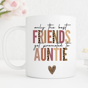 Best Friends get Promoted to Auntie, Announcement Gift for your Best Friend Mug, BFF Mug, Bestie Cup, Pregnancy Reveal Idea for Family