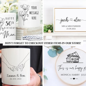 May include: Four different personalized gifts: a white mug with a floral design and the text "Happy 50th Birthday Mom", a white mug with a line drawing of two hands holding pinkies and the text "Emma & Ben 26 104| 2021", a white sign with the text "jacob alice MR & MRS PARKER 23.09.2021", and a round embroidery hoop with a house illustration and the text "This is our happy place MONICA HARRY JULIE".